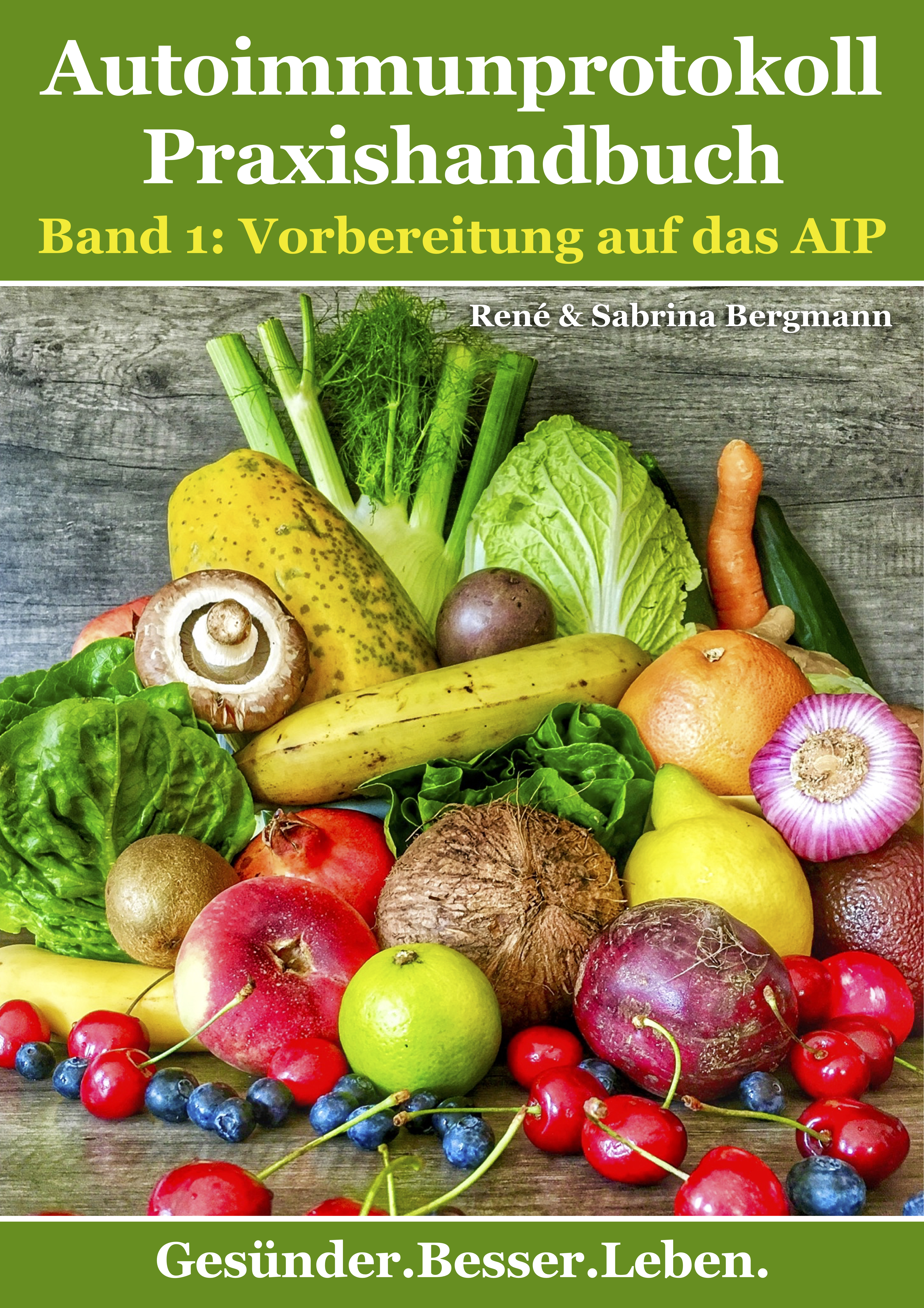 E-Book Cover: Autoimmunprotokoll Praxishandbuch Band 1: Vorbereitung auf das AIP. Der deutsche Praxis-Ratgeber zum Paleo Autoimmunprotokoll (AIP).
